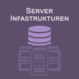 Server Infastrukturen